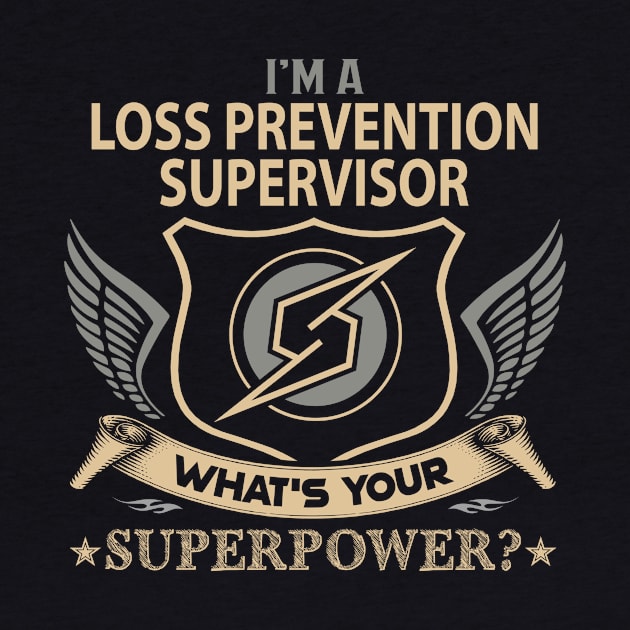 Loss Prevention Supervisor T Shirt - Superpower Gift Item Tee by Cosimiaart